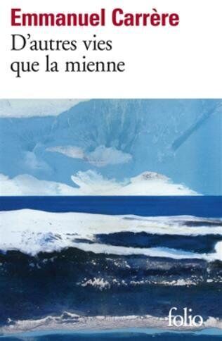 Emmanuel Carrère - D'autres vies que la mienne - Preis vom 15.10.2026 23:06:25 h