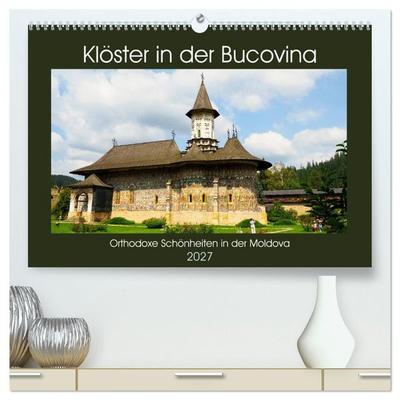 Klöster in der Bucovina (hochwertiger Premium Wandkalender 2027 DIN A2 quer), Kunstdruck in Hochglanz