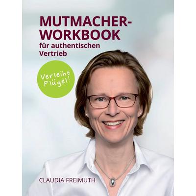 Mutmacher Workbook, Gebundene Ausgabe von Claudia Freimuth, 20sec UG, 978-3-9863101-3-4