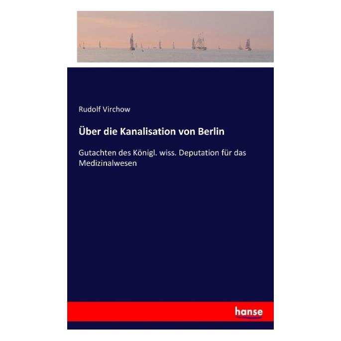 Hansebooks Über die Kanalisation von Berlin (Deutsch, Rudolf Virchow) (55877628)