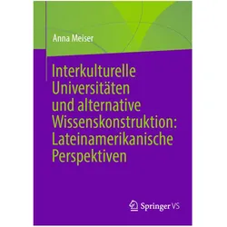 Alternative Wissenskonstruktion und interkulturelle Universitäten, Fachbücher von Anna Meiser