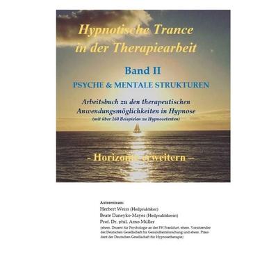 Hypnotische Trance in der Therapiearbeit, Gebundene Ausgabe von Herbert Weiss,Beate Daneyko-Mayer,Arno Müller, Tredition, 978-3-384-33644-6
