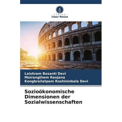 Sozioökonomische Dimensionen der Sozialwissenschaften, Taschenbuch von Laishram Basanti Devi,Moirangthem Ranjana,Kongbrailatpam Roshininbala Devi,