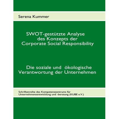 SWOT-gestützte Analyse des Konzepts der Corporate Social Responsibility, Taschenbuch von Serena Kummer, BoD – Books on Demand, 978-3-8391-0399-9