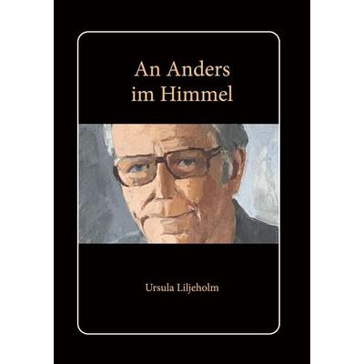 An Anders im Himmel, Taschenbuch von Ursula Liljeholm, BoD – Books on Demand – Schweden