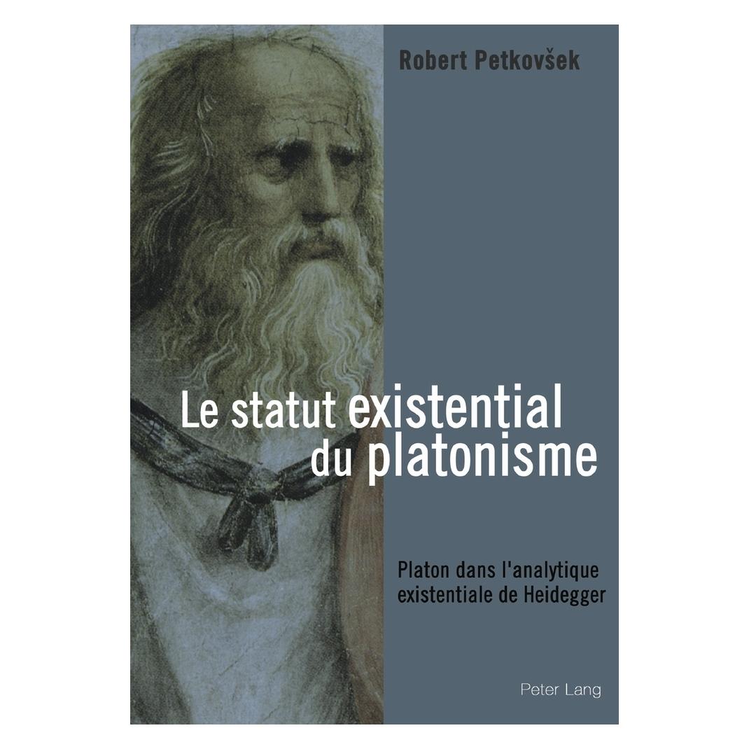 Peter Lang Le statut existential du platonisme (Französisch, Softcover, Robert Petkovsek) (56027733)