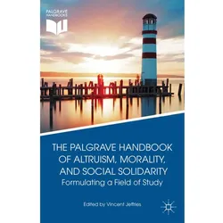 The Palgrave Handbook of Altruism, Morality, and Social Solidarity, Fachbücher