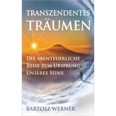 Transzendentes Träumen, Taschenbuch von Bartosz Werner, Nova MD, 978-3-96443-384-8