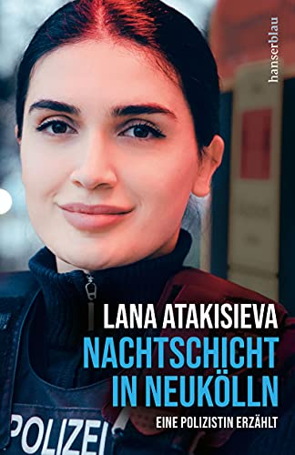 Lana Atakisieva - Nachtschicht in Neukölln: Eine Polizistin erzählt - Preis vom 30.09.2026 22:30:23 h