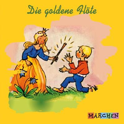 Die goldene Flöte - Jacob und Wilhelm Grimm, Audio, 4066004668277
