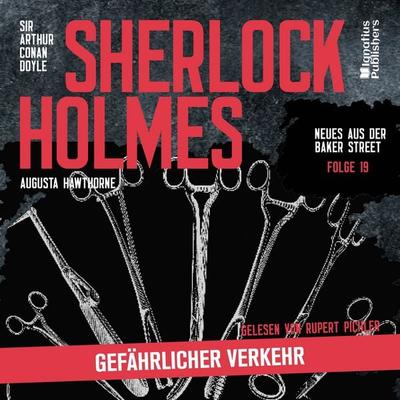 Sherlock Holmes: Gefährlicher Verkehr (Neues aus der Baker Street, Folge 19) - Arthur Conan Doyle,Augusta Hawthorne, Audio, 9783711919045