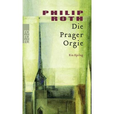 Die Prager Orgie, Taschenbuch von Philip Roth, Rowohlt Taschenbuch