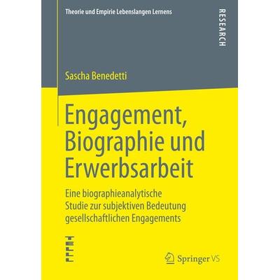 Engagement, Biographie und Erwerbsarbeit, Taschenbuch von Sascha Benedetti, Springer Fachmedien Wiesbaden GmbH, 978-3-658-11313-1