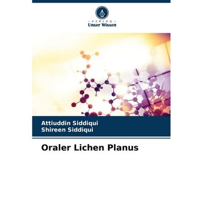 Oraler Lichen Planus, Taschenbuch von Attiuddin Siddiqui,Shireen Siddiqui, Verlag Unser Wissen, 978-620-4-81228-1
