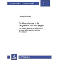 Der Umweltschutz in der Tätigkeit der Weltbankgruppe, Fachbücher von Christoph Holstein