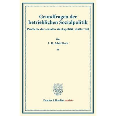 Grundfragen der betrieblichen Sozialpolitik., Taschenbuch von L. H. Adolf Geck, Duncker & Humblot, 978-3-428-17534-5