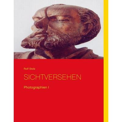 Sichtversehen, Gebundene Ausgabe von Rolf Stolz, BoD – Books on Demand, 978-3-7519-1540-3