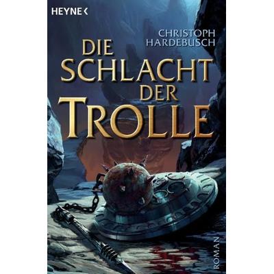 Die Schlacht der Trolle / Die Trolle Band 2, Taschenbuch von Christoph Hardebusch, Heyne