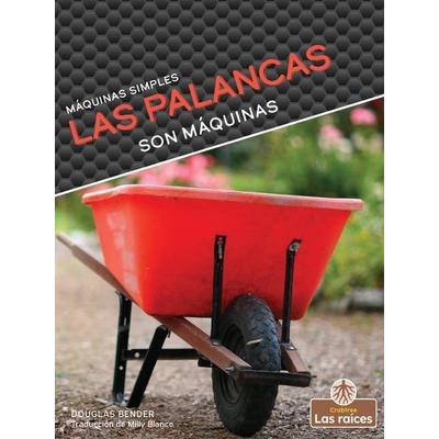 Las Palancas Son Máquinas (Levers Are Machines), Taschenbuch von Douglas Bender, Crabtree, 978-1-03-964926-2