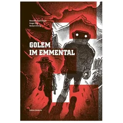 Golem im Emmental, Belletristik von Gilg Schrag, Gilg Eppenberger