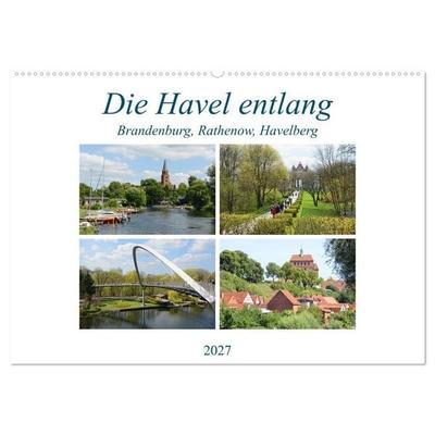 Die Havel entlang - Brandenburg, Rathenow, Havelberg (Wandkalender 2027 DIN A2 quer), CALVENDO Monatskalender