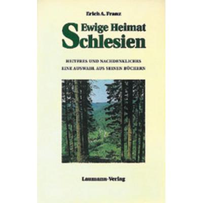 Ewige Heimat Schlesien, Taschenbuch von Erich A. Franz, Laumann, 978-3-89960-160-2