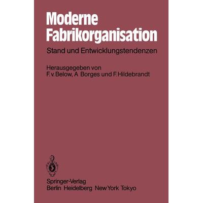 Moderne Fabrikorganisation, Taschenbuch von , Springer Berlin, 978-3-642-47537-5