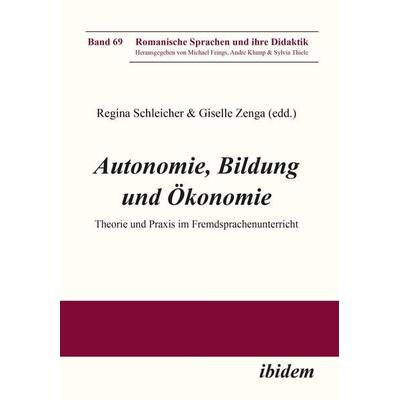 Autonomie, Bildung und Ökonomie, Taschenbuch von Regina Zenga-Hirsch Schleicher, Ibidem, 978-3-8382-0969-2