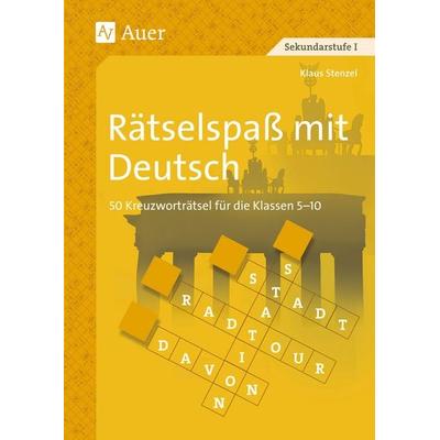 Rätselspaß mit Deutsch, Geheftet von Klaus Stenzel, Auer Verlag in der AAP Lehrerwelt GmbH, 978-3-403-04140-5