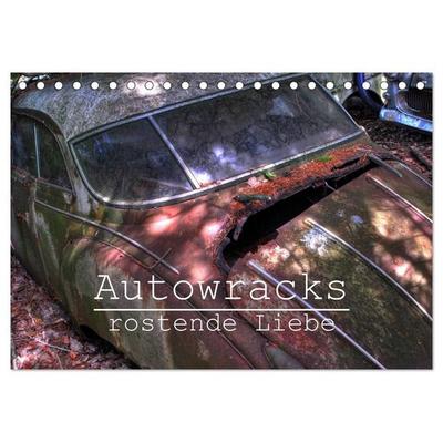 Autowracks - rostende Liebe (Tischkalender 2027 DIN A5 quer), CALVENDO Monatskalender