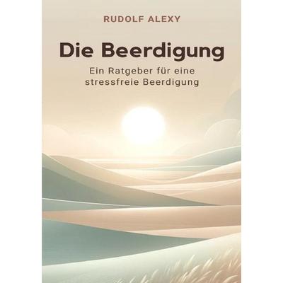 Die Beerdigung, Taschenbuch von Rudolf Alexy, Epubli, 978-3-7598-2792-0