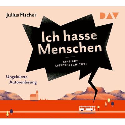 Ich hasse Menschen 2. Eine Art Liebesgeschichte - Julius Fischer, CD, 9783742416957