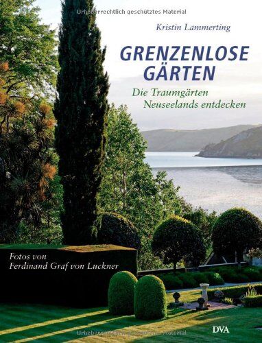 Kristin Lammerting - Grenzenlose Gärten: Die Traumgärten Neuseelands entdecken - Preis vom 17.10.2026 19:25:27 h