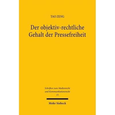 Der objektiv-rechtliche Gehalt der Pressefreiheit, Gebundene Ausgabe von Tao Zeng, Mohr Siebeck, 978-3-16-163688-2