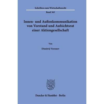 Innen- und Außenkommunikation von Vorstand und Aufsichtsrat einer Aktiengesellschaft, Taschenbuch von Dimitrij Voronov, Duncker & Humblot,
