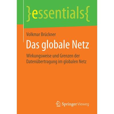 Das globale Netz, Taschenbuch von Volkmar Brückner, Springer Fachmedien Wiesbaden GmbH, 978-3-658-09594-9
