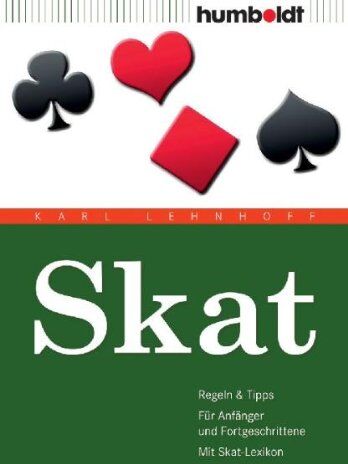 Karl Lehnhoff - Skat: Regeln & Tipps. Für Anfänger und Fortgeschrittene. Mit Skat-Lexikon: Regeln & Tipps. Für Anfänger & Fortgeschrittene. Mit Skat-Lexikon - Preis vom 09.10.2026 07:28:09 h