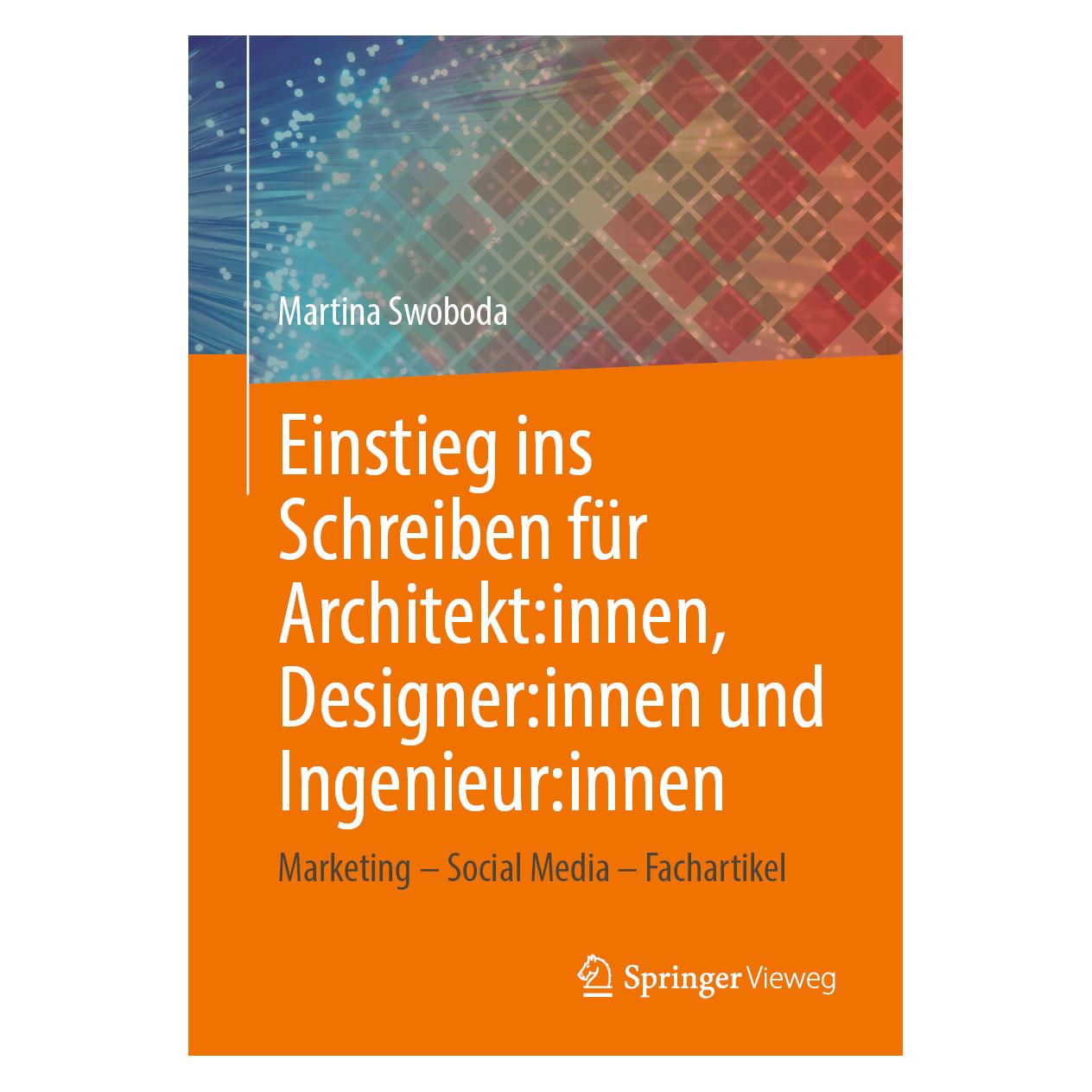Springer Einstieg ins Schreiben für Architekt:innen, Designer:innen und Ingenieur:innen (Deutsch, Softcover, Martina Swoboda) (53054410)