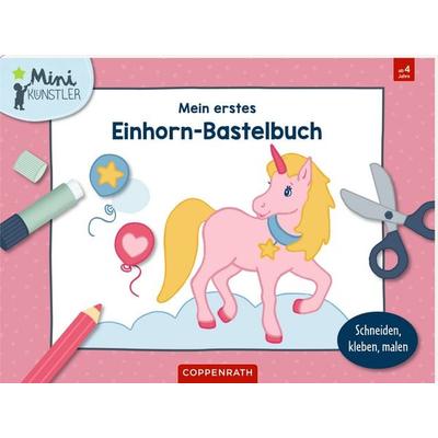 Mein erstes Einhorn-Bastelbuch, Taschenbuch von Maja Wagner, Coppenrath, 978-3-649-65027-0