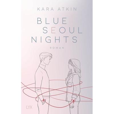 Blue Seoul Nights, Taschenbuch von Kara Atkin, Lyx
