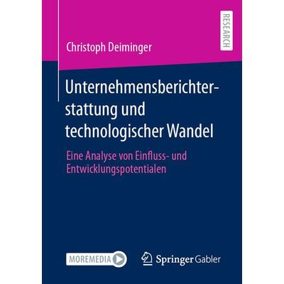 Unternehmensberichterstattung und technologischer Wandel, Taschenbuch von Christoph Deiminger, Springer Fachmedien Wiesbaden GmbH, 978-3-658-35761-0