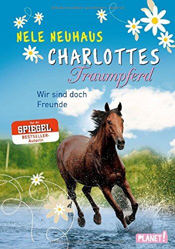 Nele Neuhaus - Charlottes Traumpferd, Band 5: Wir sind doch Freunde - Preis vom 17.10.2026 19:25:27 h