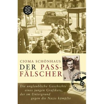 Der Passfälscher, Taschenbuch von Cioma Schönhaus, Fischer Taschenbuch Verlag, 978-3-596-16446-2