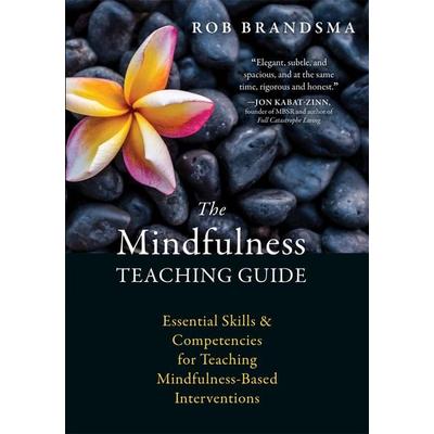 The Mindfulness Teaching Guide, Taschenbuch von Rob Brandsma, New Harbinger Publications, 978-1-62625-616-3