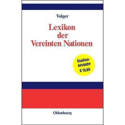 Lexikon der Vereinten Nationen, Gebundene Ausgabe von Helmut Volger, De Gruyter, 978-3-486-24795-4