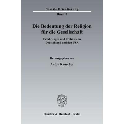 Die Bedeutung der Religion für die Gesellschaft., Taschenbuch von Anton Rauscher, Duncker & Humblot, 978-3-428-11560-0