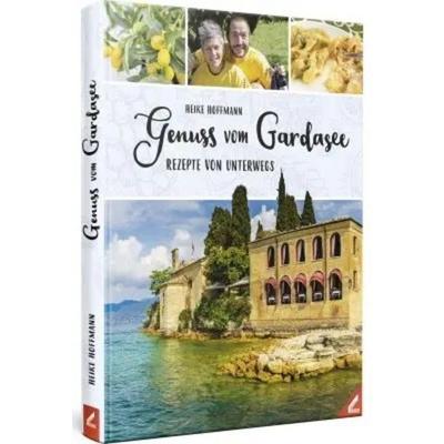 Genuss vom Gardasee, Gebundene Ausgabe von Heike Hoffmann, Lama, 978-3-86751-921-2