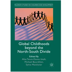 Global Childhoods beyond the North-South Divide, Fachbücher von Afua Twum-Danso Imoh, Sylvia Meichsner, Michael F. Bourdillon