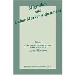 Migration and Labor Market Adjustment, Fachbücher von Jouke van Dijk, Alan M. Schlottmann, H. Folmer, Henry W. Herzog Jr