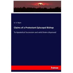 Claims of a Protestant Episcopal Bishop, Fachbücher von S V Ryan, S. V. Ryan